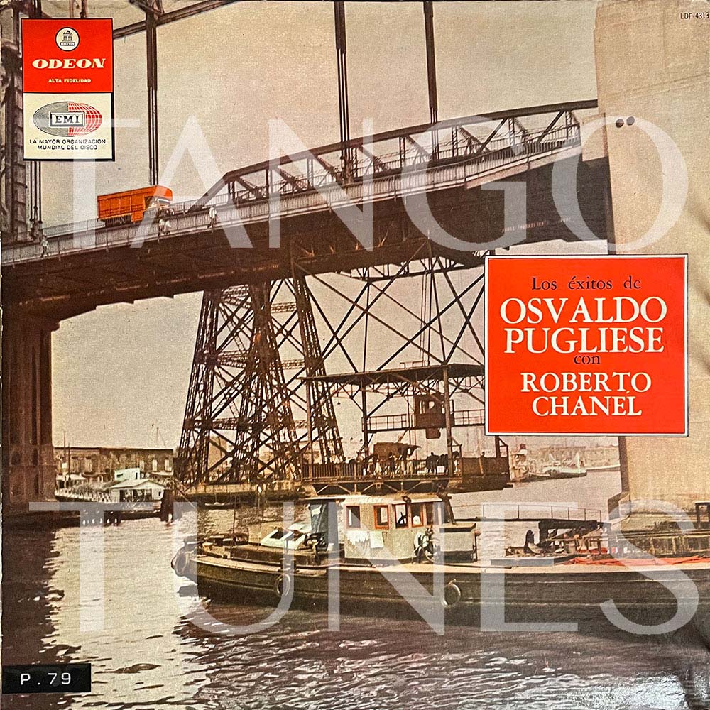 Osvaldo Pugliese – Los exitos con Roberto Chanel